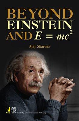 Beyond Einstein and E = mc2